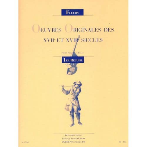 FLEURY L. - OEUVRES ORIGINALES DES XVIIE ET XVIIIE SIECLES (1er RECUEIL)