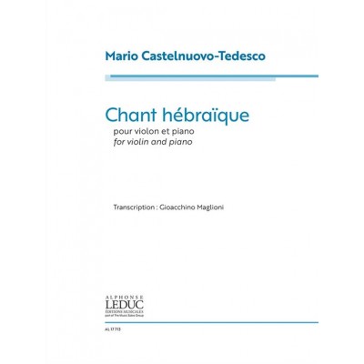 LEDUC CASTELNUOVO-TEDESCO MARIO - CHANT HEBRAIQUE - VIOLON & PIANO 