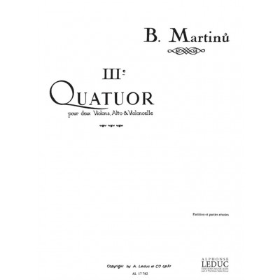 LEDUC MARTINU B. - IIIe QUATUOR - CONDUCTEUR & PARTIES