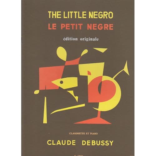 DEBUSSY CLAUDE - LE PETIT NEGRE - CLARINETE