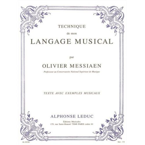 LEDUC MESSIAEN O. - TECHNIQUE DE MON LANGAGE - TEXTES ET MUSIQUE REUNIS 