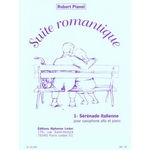 PLANEL ROBERT - SUITE ROMANTIQUE N°1 SERENADE ITALIENNE - SAXOPHONE & PIANO