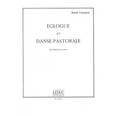 LEDUC CORNIOT RENE - EGLOGUE ET DANSE PASTORALE - SAXOPHONE ALTO ET PIANO