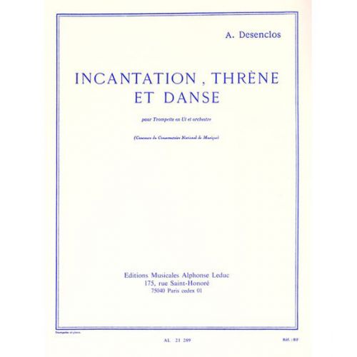 DESENCLOS ALFRED - INCANTATION THRENE ET DANSE - TROMPETTE EN UT & PIANO