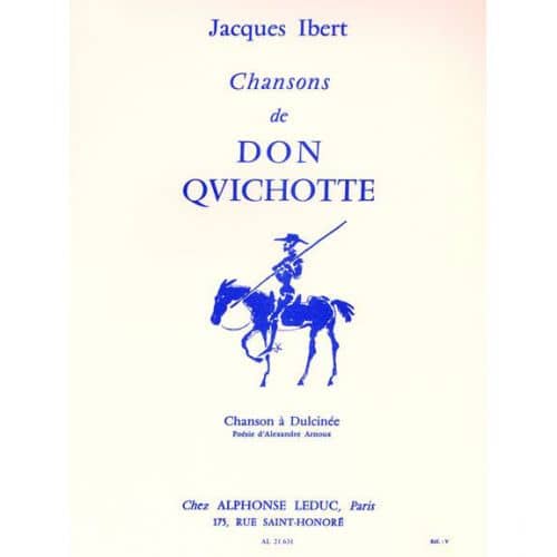 IBERT - CHANSONS DE DON QUICHOTTE - N°2 : CHANSON A DULCINEE - CHANT ET PIANO 