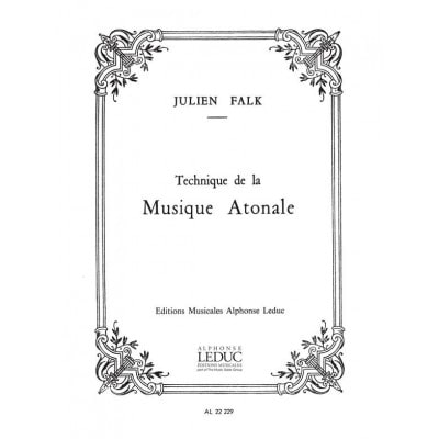 FALK JULIEN - TECHNIQUE DE LA MUSIQUE ATONALE