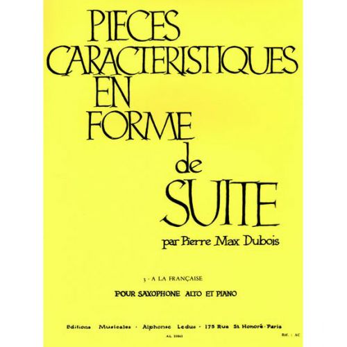 DUBOIS P. M. - PIECES CARACTERISTIQUES EN FORME DE SUITE N°3 A LA FRANCAISE - SAX ALTO & PIANO