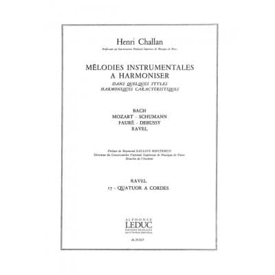 LEDUC CHALLAN HENRI - MELODIES INSTRUMENTALES A HARMONISER VOL.17 - RAVEL QUATUOR A CORDES 