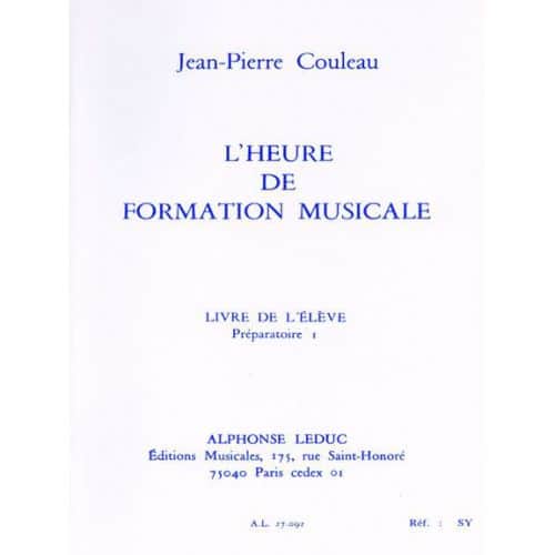 COULEAU J.P. - L'HEURE DE FORMATION MUSICALE PREPARATOIRE 1 - LIVRE DE L'ELEVE