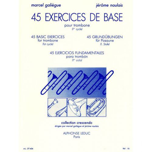 GALIEGUE M. & NAULAIS J. - 45 EXERCICES DE BASE - TROMBONE 