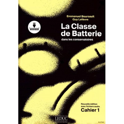 BOURSAULT/LEFEVRE - LA CLASSE DE BATTERIE DANS LES CONSERVATOIRES CAHIER 1