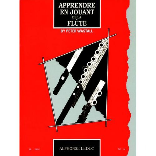 WASTALL P. - APPRENDRE EN JOUANT DE LA FLUTE TRAVERSIERE