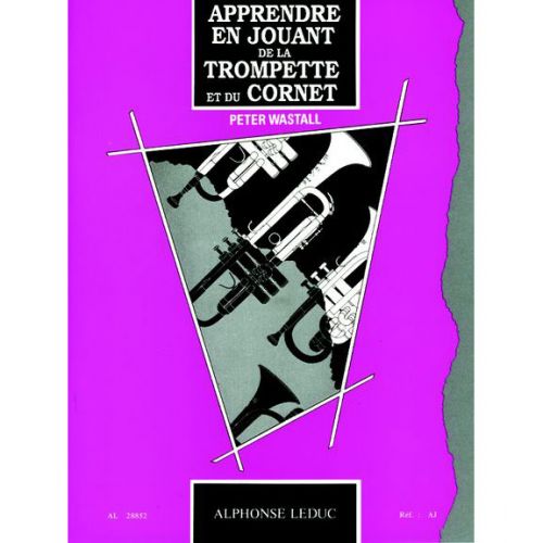 LEDUC WASTALL PETER - APPRENDRE EN JOUANT DE LA TROMPETTE (CORNET)