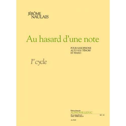 NAULAIS J. - AU HASARD D'UNE NOTE - SAXOPHONE ALTO OU TENOR