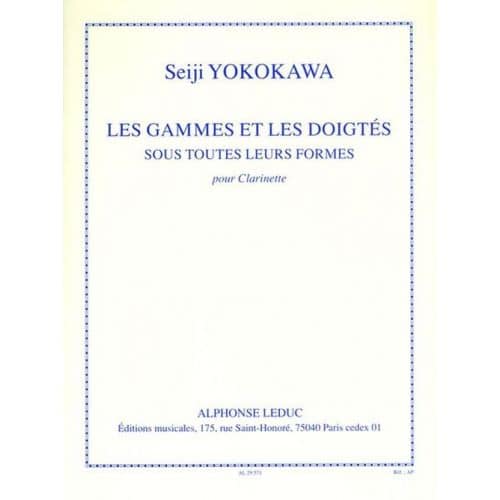 YOKOKAWA - LES GAMMES ET LES DOIGTES SOUS TOUTES LEURS FORMES - CLARINETTE 