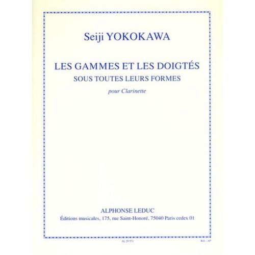 LEDUC YOKOKAWA - LES GAMMES ET LES DOIGTES SOUS TOUTES LEURS FORMES - CLARINETTE 