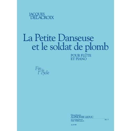 DELACROIX JACQUES - LA PETITE DANSEUSE ET LE SOLDAT DE PLOMB - FLUTE & PIANO