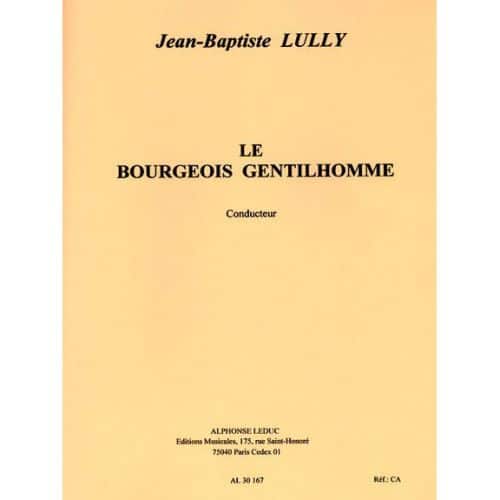 PARTITIONS CHANT - LULLY LE BOURGEOIS GENTILHOMME, COMDIE-BALLET DE MOLIRE