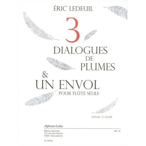 LEDUC LEDEUIL E. - TROIS DIALOGUES DE PLUMES ET UN ENVOL - FLUTE SEULE 