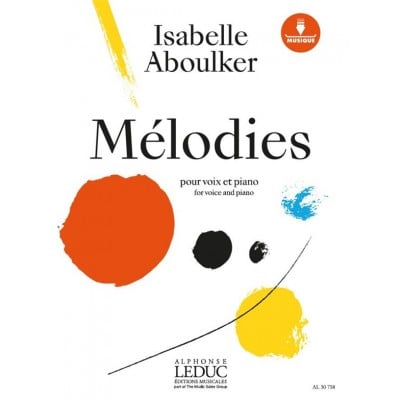 LEDUC ABOULKER ISABELLE - MELODIES - VOIX & PIANO