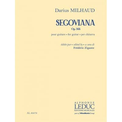 LEDUC MILHAUD DARIUS - SEGOVIANA OP.366 - GUITARE