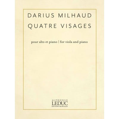 MILHAUD DARIUS - QUATRE VISAGES - ALTO ET PIANO 