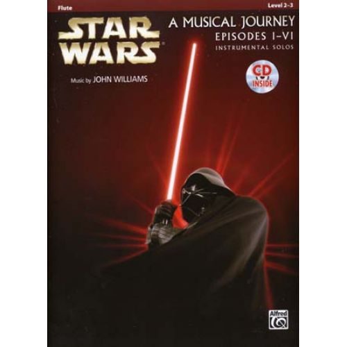 STAR WARS MUSICAL JOURNEY EPISODES I - VI FLUTE + CD