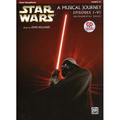 STAR WARS MUSICAL JOURNEY EPISODES I - VI TENOR SAX + CD