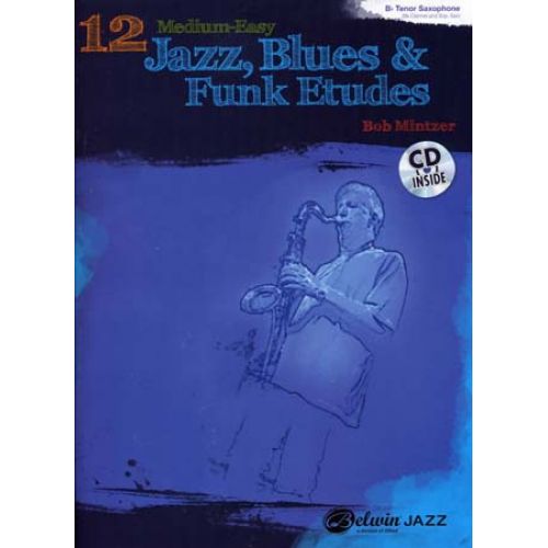 ALFRED PUBLISHING MINTZER BOB 12 MEDIUM-EASY JAZZ, BLUES & FUNK ETUDES + CD - Bb INSTRUMENTS