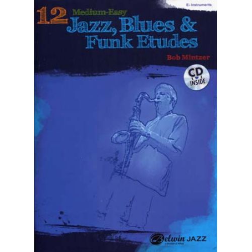 ALFRED PUBLISHING Mintzer Bob - 12 Medium-Easy Jazz, Blues & Funk Etudes + Cd - Eb Instruments