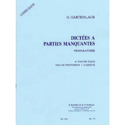 GARTENLAUB ODETTE - DICTEES A PARTIES MANQUANTES PREPARATOIRE - LIVRE DE L