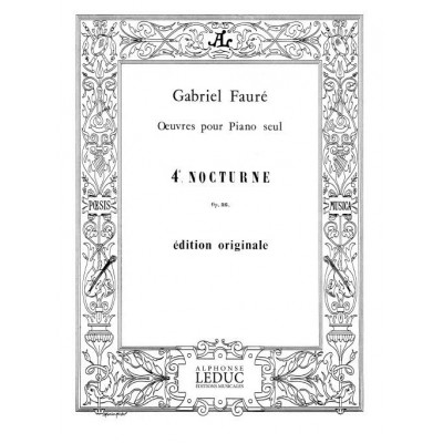 FAURE GABRIEL - NOCTURNE N°4 OP.36 - PIANO