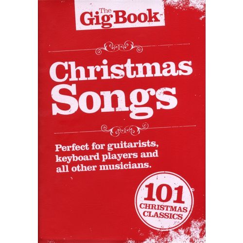 THE GIGBOOK CHRISTMAS SONGS MELODY/LYRICS/CHORDS - MELODY LINE, LYRICS AND CHORDS