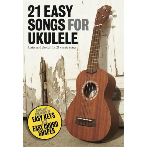 WISE PUBLICATIONS 21 EASY SONGS FOR UKULELE - UKULELE