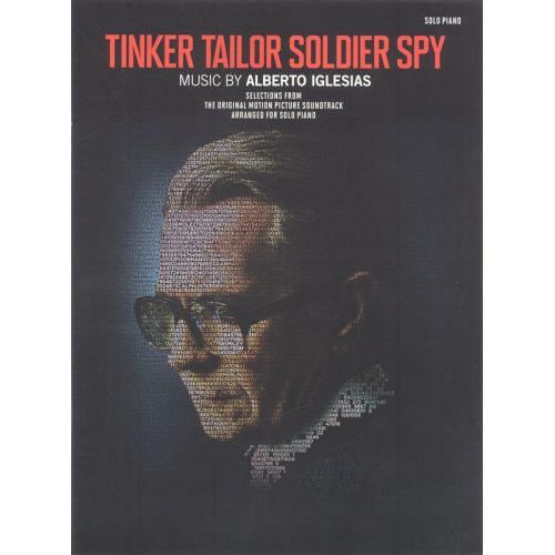 WISE PUBLICATIONS ALBERTO IGLESIAS - TINKER TAILOR SOLDIER SPY SELECTIONS - PIANO SOLO