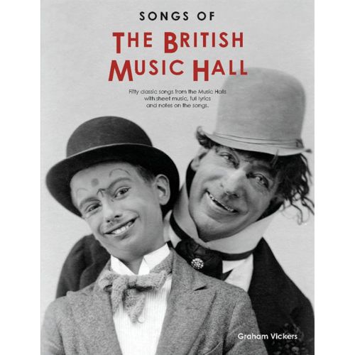 GRAHAM VICKERS - SONGS OF THE BRITISH MUSIC HALL - MELODY LINE, LYRICS AND CHORDS