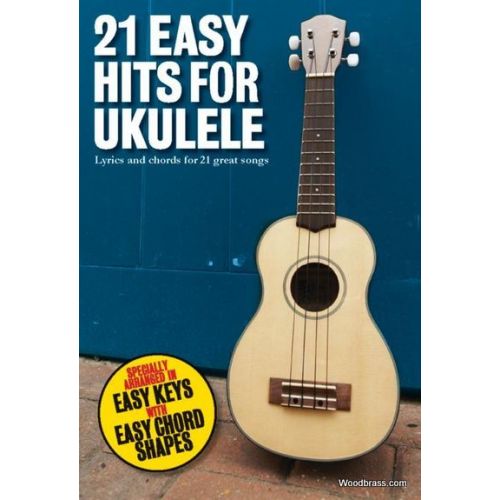 21 EASY HITS FOR UKULELE