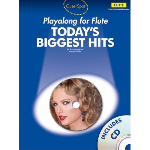 GUEST SPOT - TODAY'S BIGGEST HITS + CD - FLUTE
