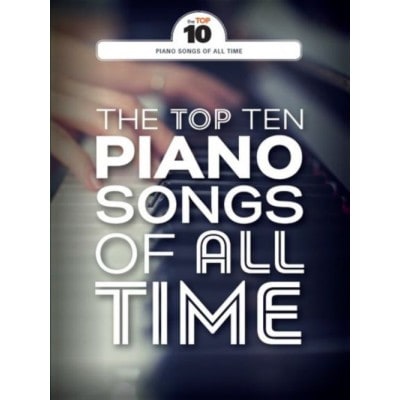 THE TOP TEN PIANO SONGS OF ALL TIME