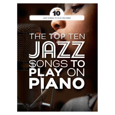 THE TOP TEN JAZZ SONGS TO PLAY ON THE PIANO
