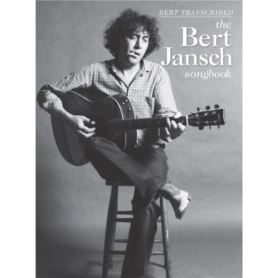 BERT TRANSCRIBED - THE BERT JANSCH SONGBOOK - GUITAR TAB