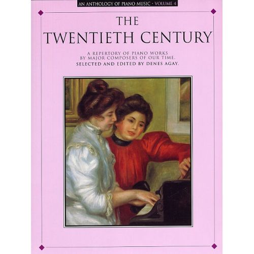 ANTHOLOGY OF PIANO MUSIC VOLUME 4 THE TWENTIETH CENTURY - PIANO SOLO