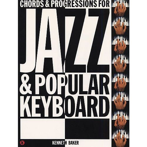 CHORDS AND PROGRESSIONS FOR JAZZ AND POPULAR KEYBOARD KBD - ORGAN ACCOMPANIMENT
