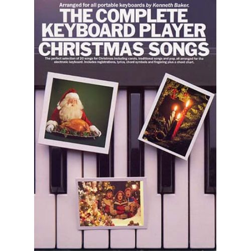 MUSIC SALES BAKER KENNETH - COMPLETE KEYBOARD PLAYER CHRISTMAS SONGS - MELODY LINE, LYRICS AND CHORDS