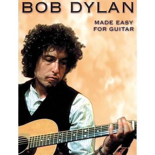 MUSIC SALES BOB DYLAN MADE EASY FOR GUITAR - MELODY LINE, LYRICS AND CHORDS