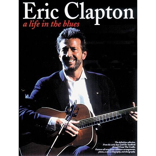 MUSIC SALES CLAPTON ERIC - LIFE IN THE BLUES - GUITAR TAB