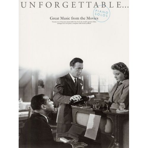 UNFORGETTABLE PIANO SOLOS, GREAT MUSIC FROM THE MOVIES - PIANO SOLO AND GUITAR