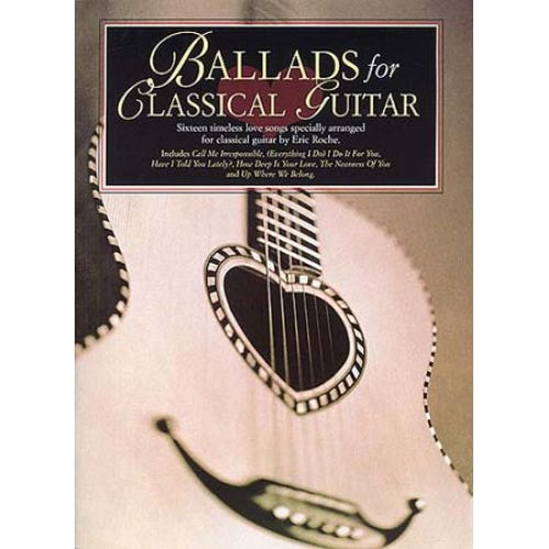 MUSIC SALES BALLADS FOR CLASSICAL GUITAR - 16 LOVE SONGS