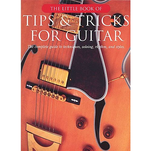 THE LITTLE BOOK OF TIPS AND TRICKS FOR GUITAR - GUITAR
