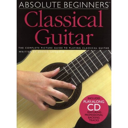WISE PUBLICATIONS GOODWIN GERALD - ABSOLUTE BEGINNERS - CLASSICAL GUITAR